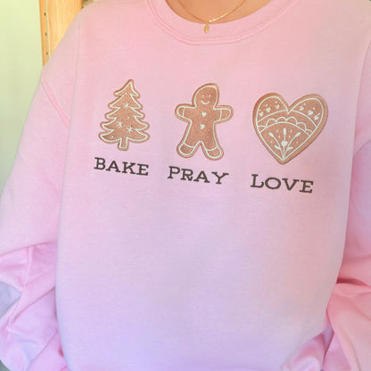 Bake • Pray • Love Gingerbread Cookies Embroidered Sweatshirt